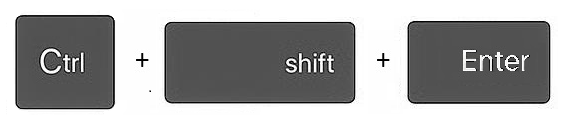 Ctrl+Shift+Enter